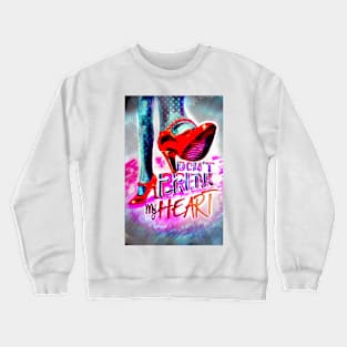 Don't break my heart Crewneck Sweatshirt